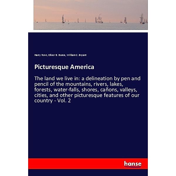 Picturesque America, Harry Fenn, Oliver B. Bunce, William C. Bryant