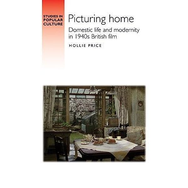 Picturing home / Studies in Popular Culture, Hollie Price