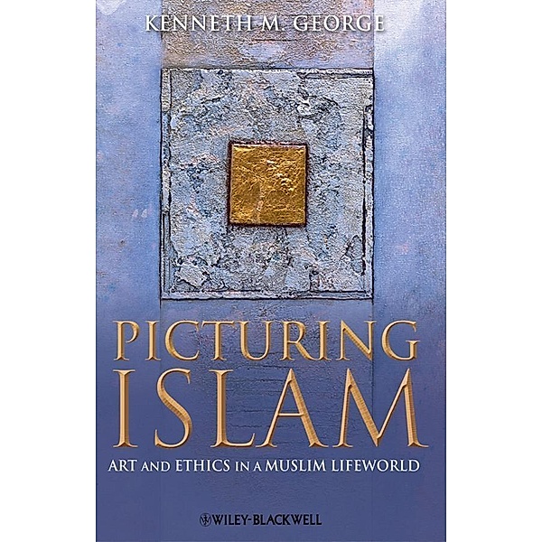 Picturing Islam, Kenneth M. George