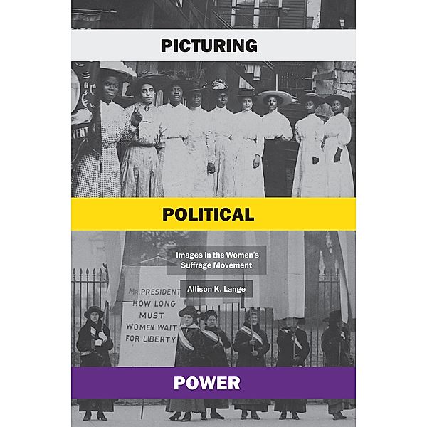 Picturing Political Power, Allison K. Lange