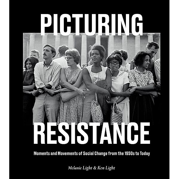 Picturing Resistance, Melanie Light, Ken Light
