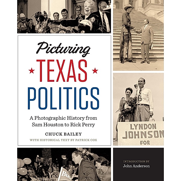 Picturing Texas Politics, Bailey Chuck Bailey, Cox Patrick L. Cox