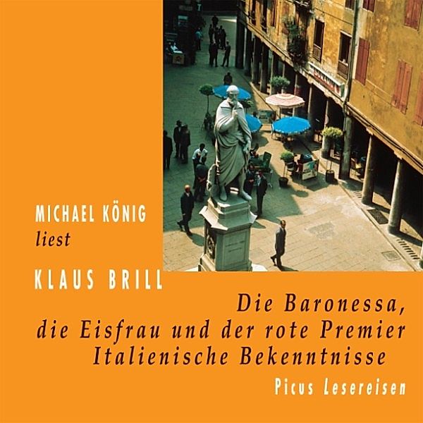 Picus Lesereisen - Die Baronessa, die Eisfrau und der rote Premier, Klaus Brill