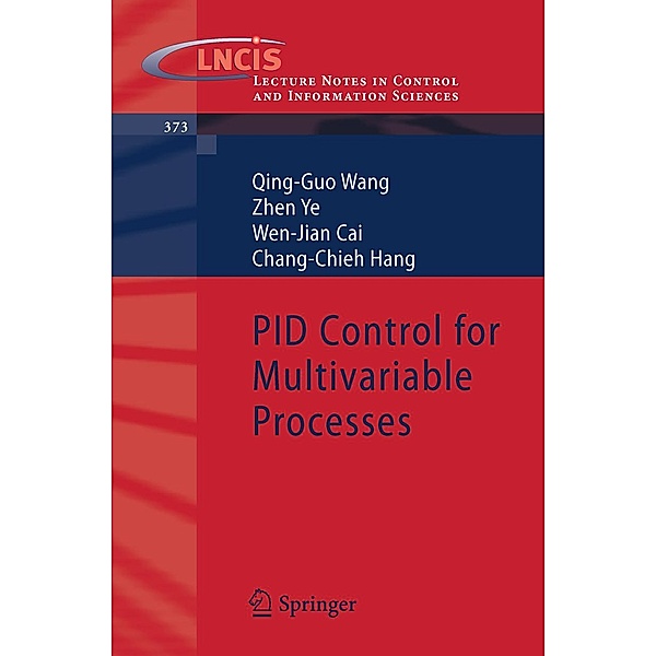 PID Control for Multivariable Processes / Lecture Notes in Control and Information Sciences, Qing-Guo Wang, Zhen Ye, Wen-Jian Cai, Chang-Chieh Hang