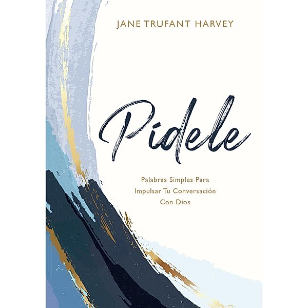 Pídele, Jane Trufant Harvey