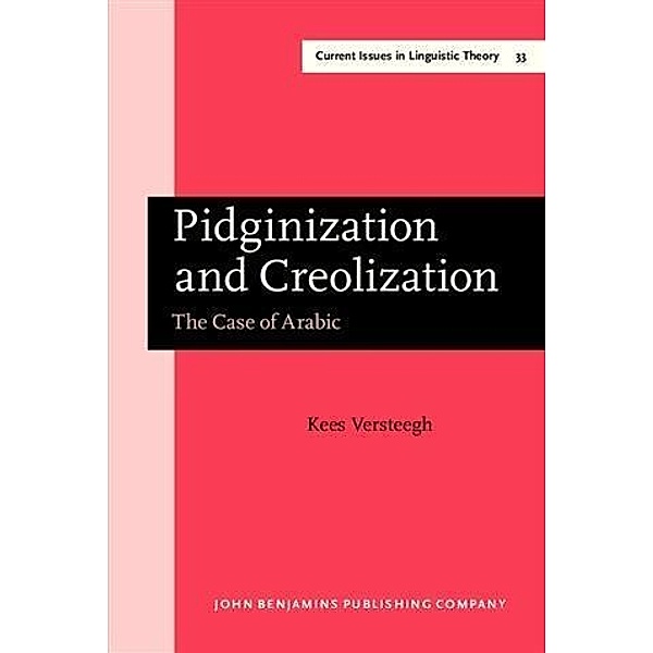 Pidginization and Creolization, Kees Versteegh