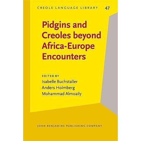 Pidgins and Creoles beyond Africa-Europe Encounters