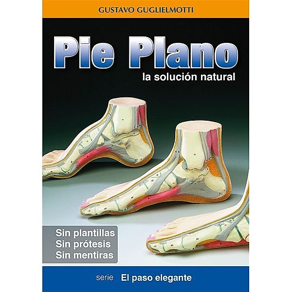 Pie Plano - La solución natural, Gustavo Guglielmotti