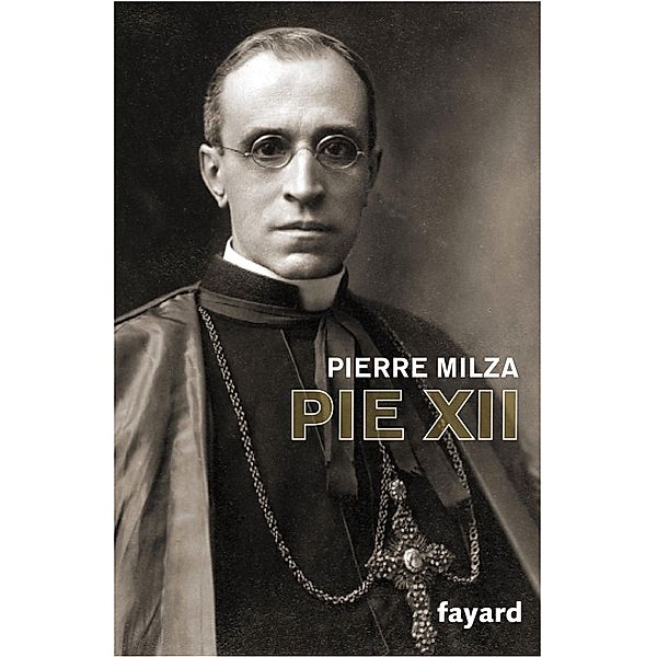 Pie XII / Biographies Historiques, Pierre Milza