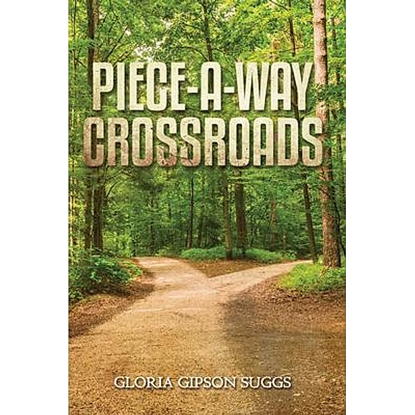 PIECE-A-WAY CROSSROADS, Gloria Gipson Suggs