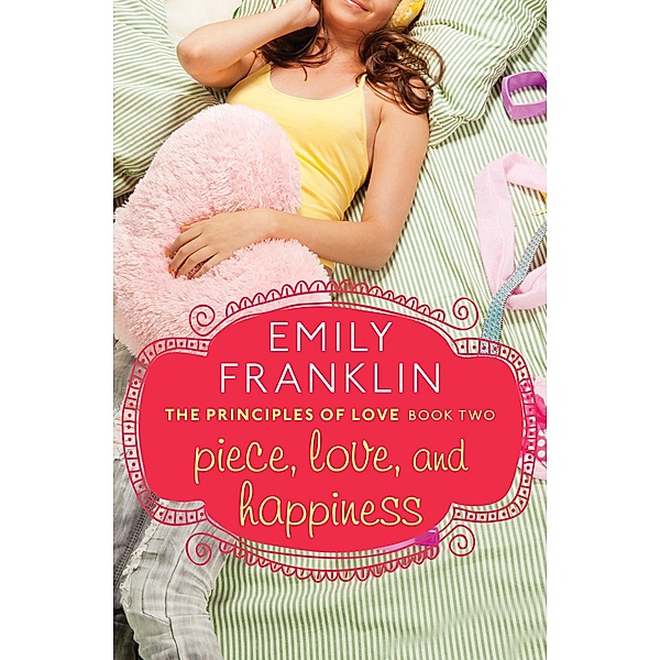 Piece, Love, and Happiness / The Principles of Love, Emily Franklin