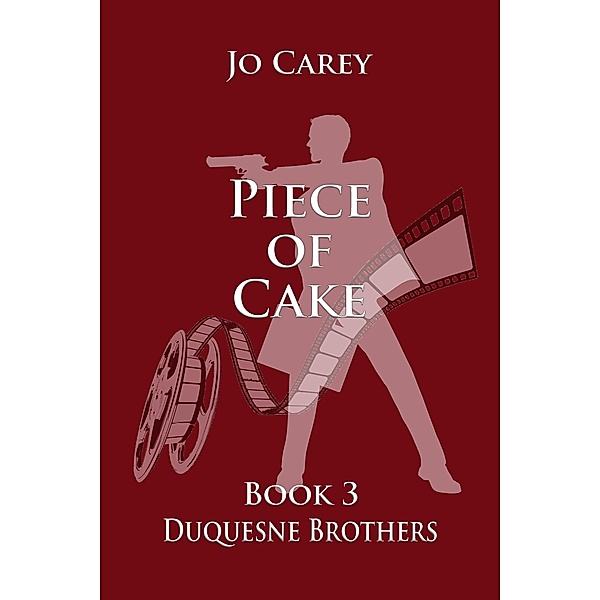 Piece of Cake (Duquesne Brothers, #3) / Duquesne Brothers, Jo Carey