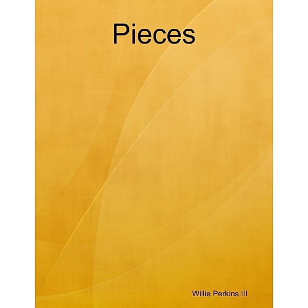 Pieces, Willie Perkins III