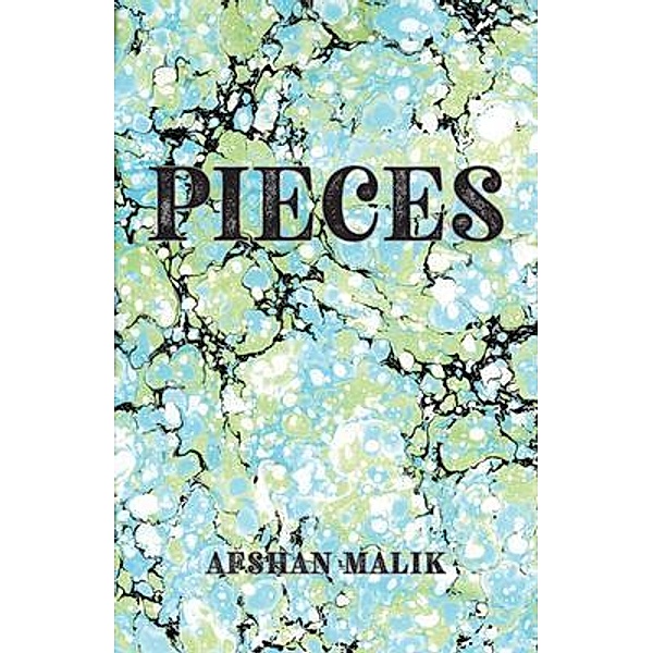 Pieces, Afshan Malik