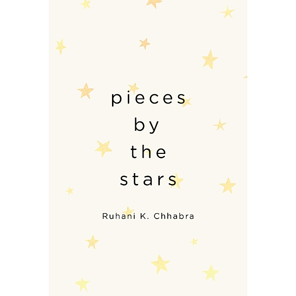 Pieces by the Stars / Page Publishing, Inc., Ruhani K. Chhabra