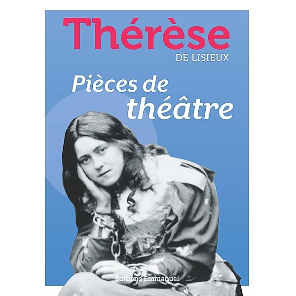 Pièces de théâtre, Thérèse De Lisieux
