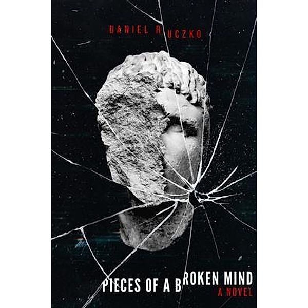 Pieces of a Broken Mind, Daniel Ruczko