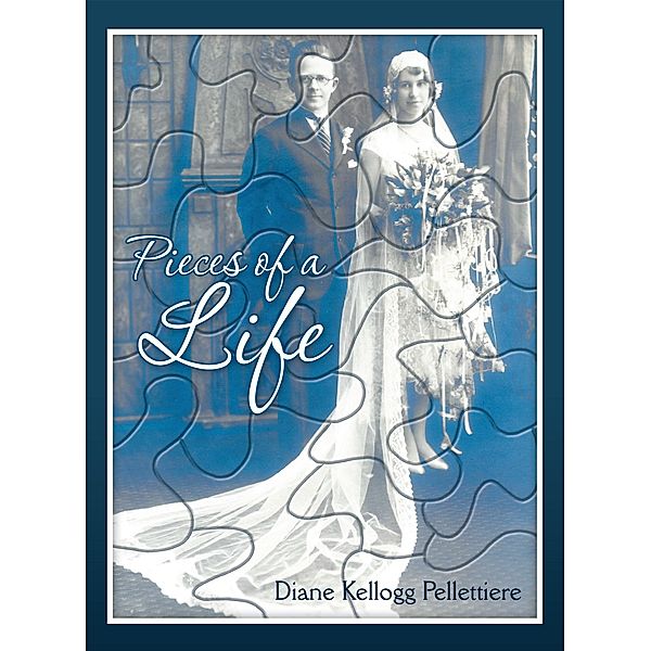 Pieces of a Life, Diane Kellogg Pellettiere