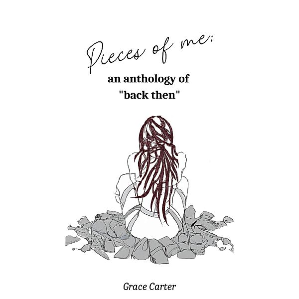 Pieces of Me: An Anthology of Back Then, Grace Carter