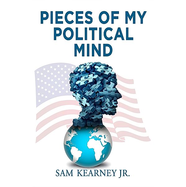 Pieces of My Political Mind, Sam Kearney