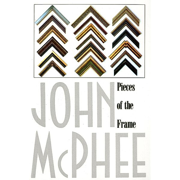 Pieces of the Frame, John McPhee