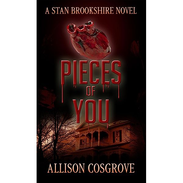 Pieces of You (A Stan Brookshire Novel, #4) / A Stan Brookshire Novel, Allison Cosgrove