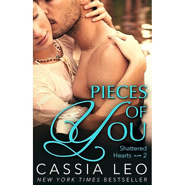 Pieces of You (Shattered Hearts 2), Cassia Leo