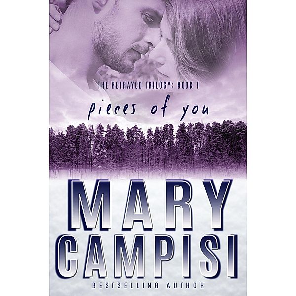 Pieces of You (The Betrayed Trilogy, #1) / The Betrayed Trilogy, Mary Campisi