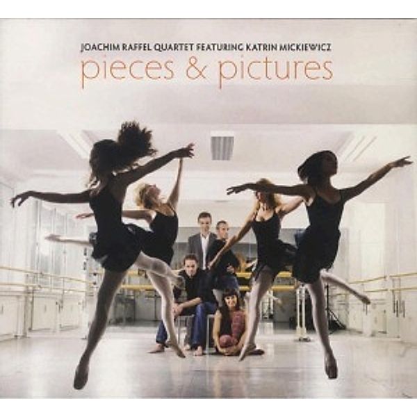 Pieces & Pictures, Joachim Quartet Raffel, Katrin Mickiewicz