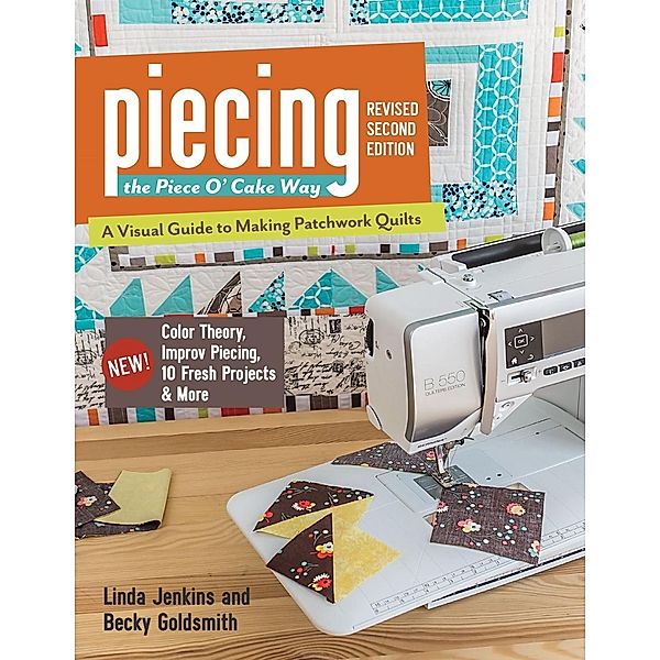 Piecing the Piece O' Cake Way, Linda Jenkins, Becky Goldsmith