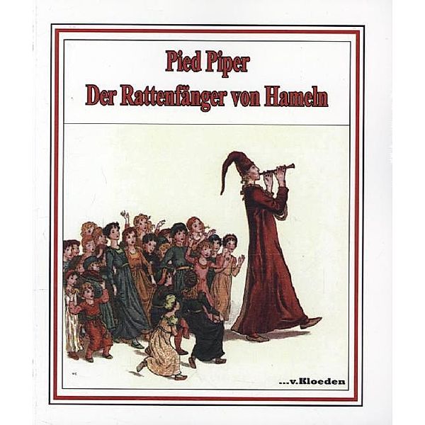 Pied Piper. Der Rattenfänger von Hameln, Robert Browning, Niels Hermann