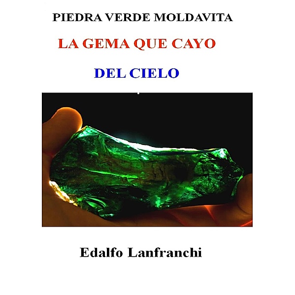 Piedra Verde Moldavita, Edalfo Lanfranchi