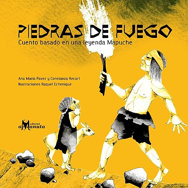 Piedras de Fuego / Milsur, Ana María Pavez, Constanza Recart