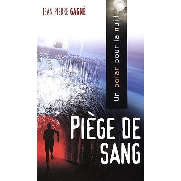 Piege de sang, Jean-Pierre Gagne Jean-Pierre Gagne