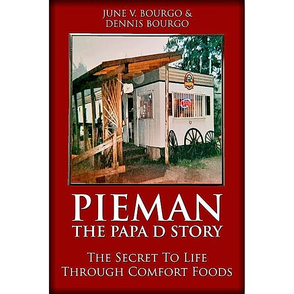 Pieman - The Papa D Story, June V. Bourgo, Dennis Bourgo