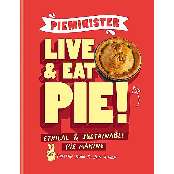 Pieminister: Live and Eat Pie!, Tristan Hogg, Jon Simon