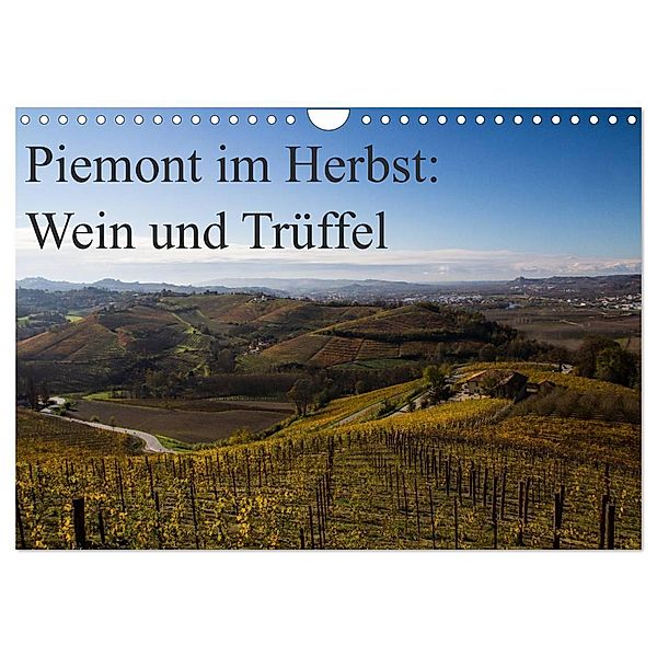 Piemont im Herbst: Wein und Trüffel (Wandkalender 2024 DIN A4 quer), CALVENDO Monatskalender, www.culinarypixel.de, Annette Sandner