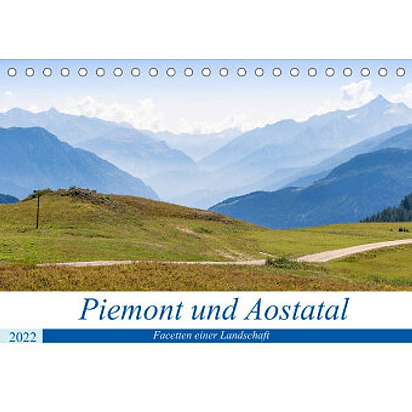 Piemont und Aostatal (Tischkalender 2022 DIN A5 quer), Dietmar Janietz