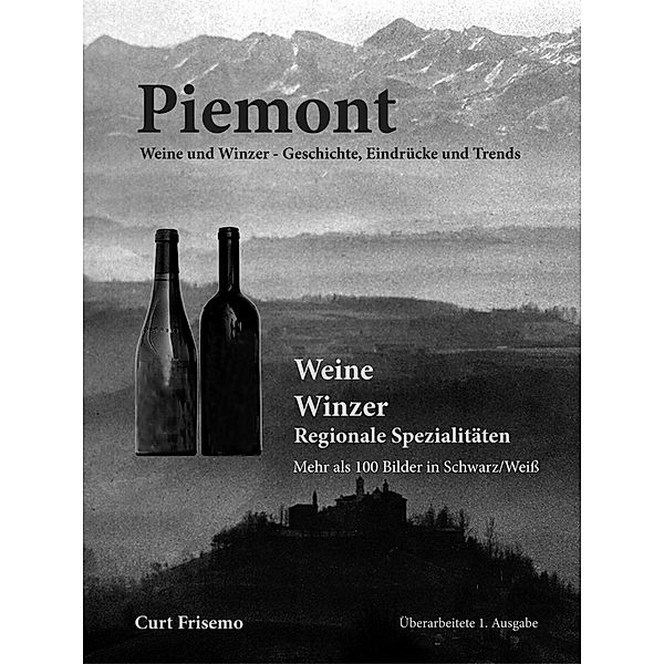 Piemont  - Winzer, Weine und regionale Köstlichkeiten, Curt Frisemo