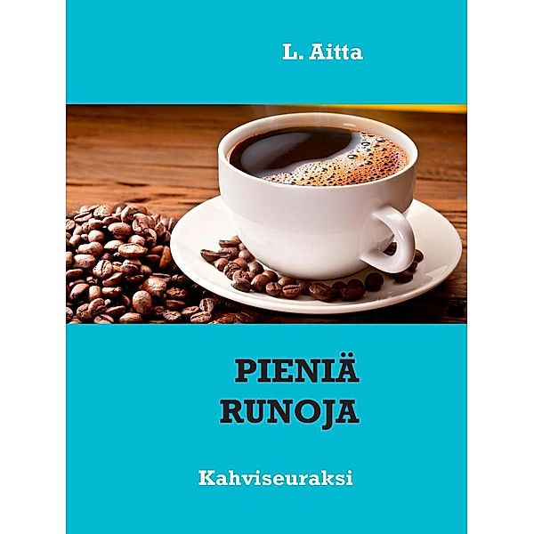 Pieniä runoja, L. Aitta