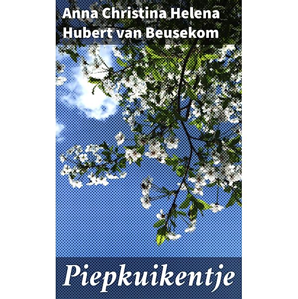 Piepkuikentje, Anna Christina Helena Hubert van Beusekom