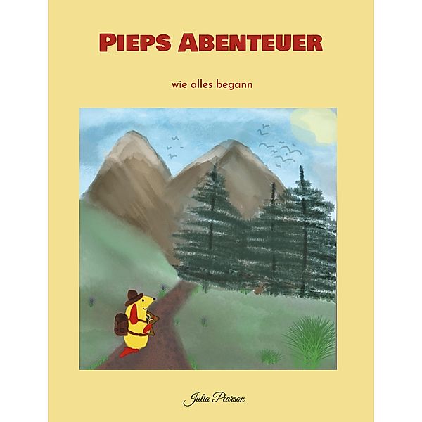 Pieps Abenteuer / Pieps Abenteuer Bd.1, Julia Pearson
