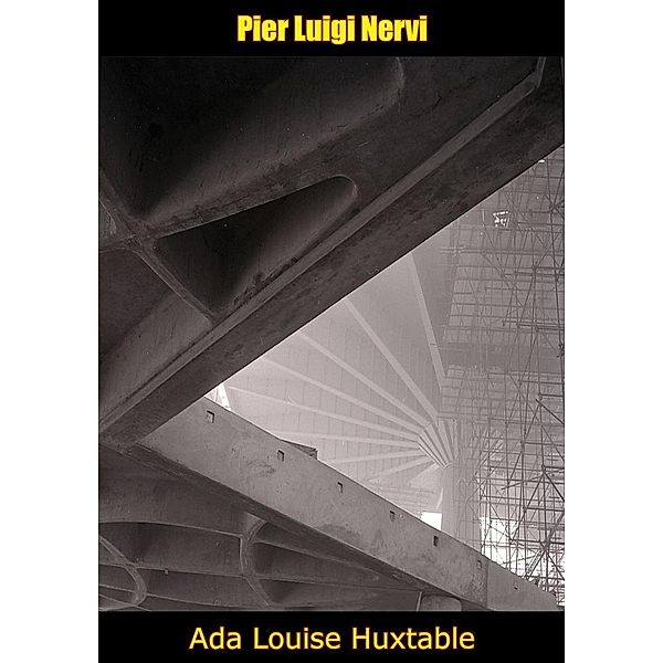 Pier Luigi Nervi, Ada Louise Huxtable