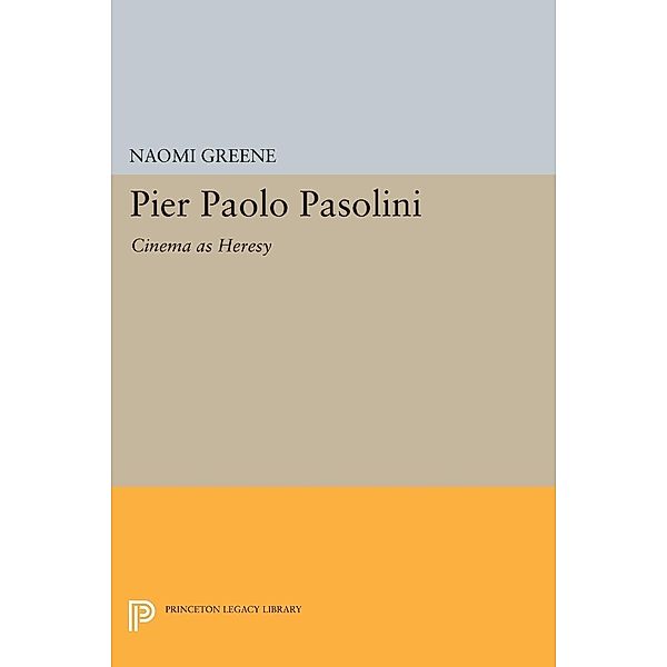 Pier Paolo Pasolini / Princeton Legacy Library, Naomi Greene