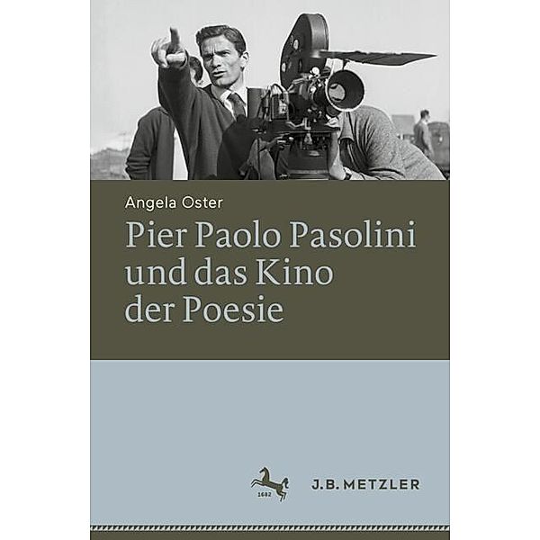 Pier Paolo Pasolini und das Kino der Poesie, Angela Oster