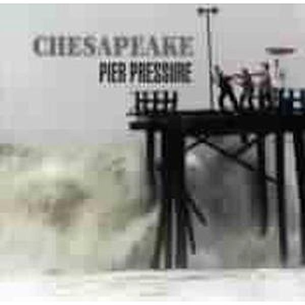 Pier Pressure, Cheasapeake