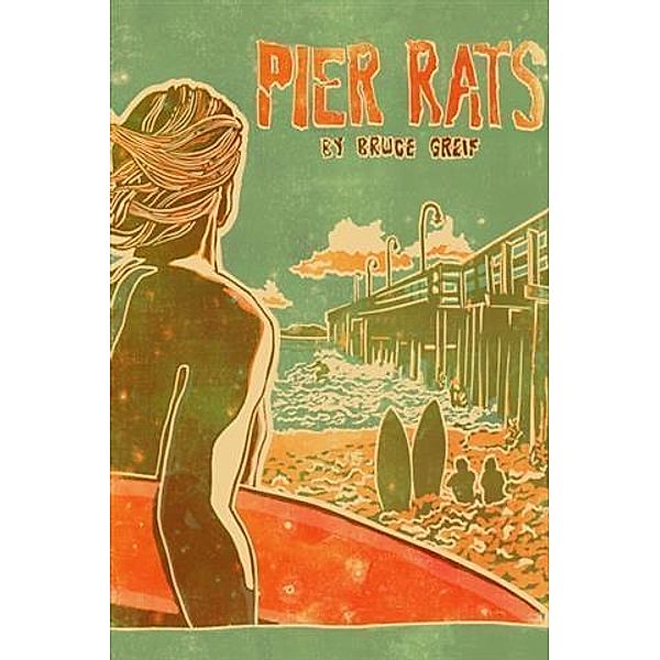 Pier Rats, Bruce Greif