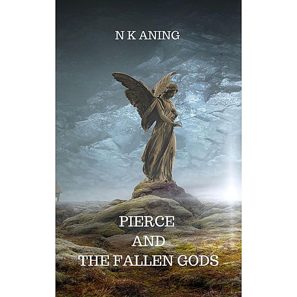 Pierce and the Fallen Gods (Imaginaterium, #2) / Imaginaterium, N. K. Aning