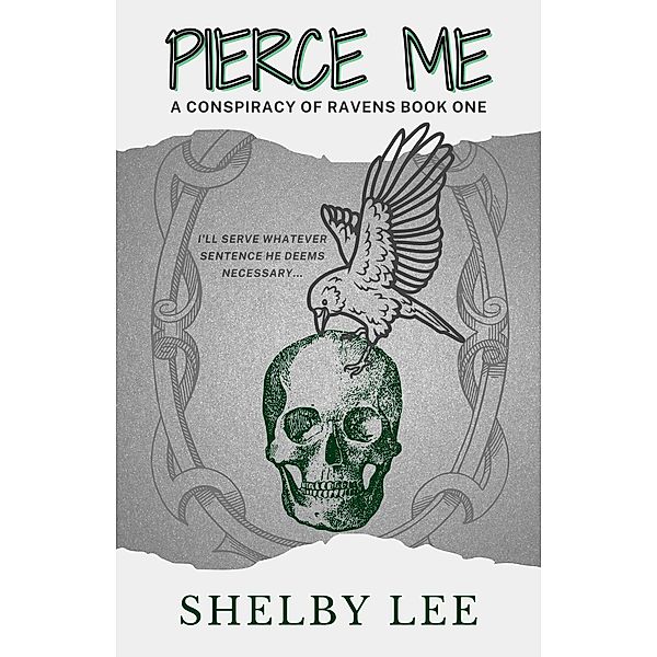 Pierce Me (A Conspiracy of Ravens, #1) / A Conspiracy of Ravens, Shelby Lee