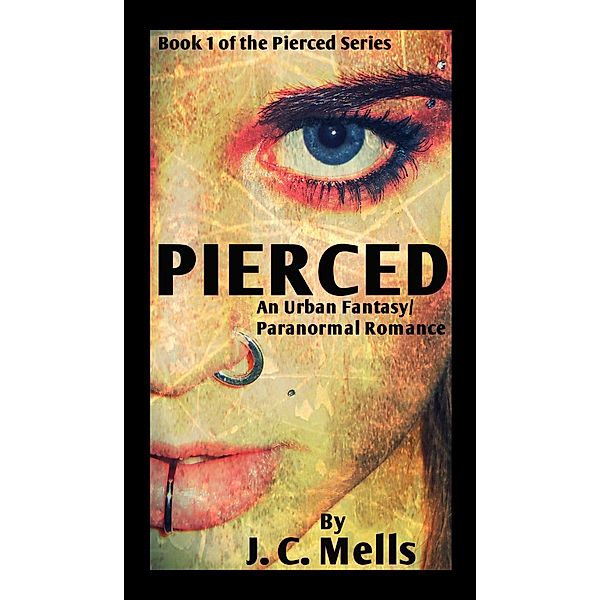 Pierced (The Pierced Series, #1), J. C. Mells